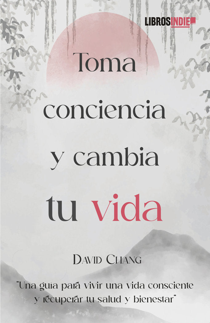 Toma conciencia y cambia tu vida, de Chang, David | portada del libro