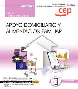 MANUAL APOYO DOMICILIARIO Y ALIMENTACION FAMILIAR (MF0251_2, de VV.AA. | portada del libro