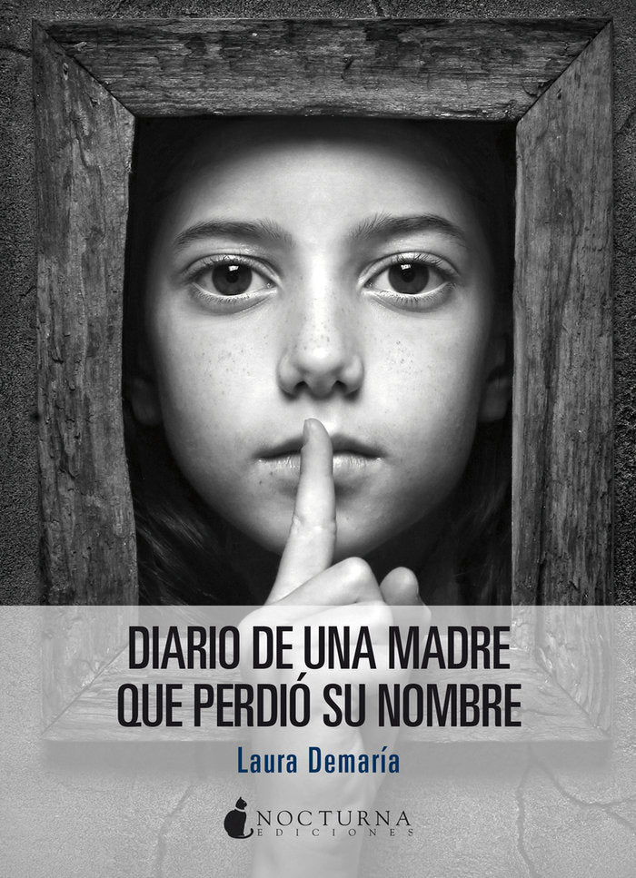 DIARIO DE UNA MADRE QUE PERDIO SU NOMBRE, de DEMARIA,LAURA | portada del libro
