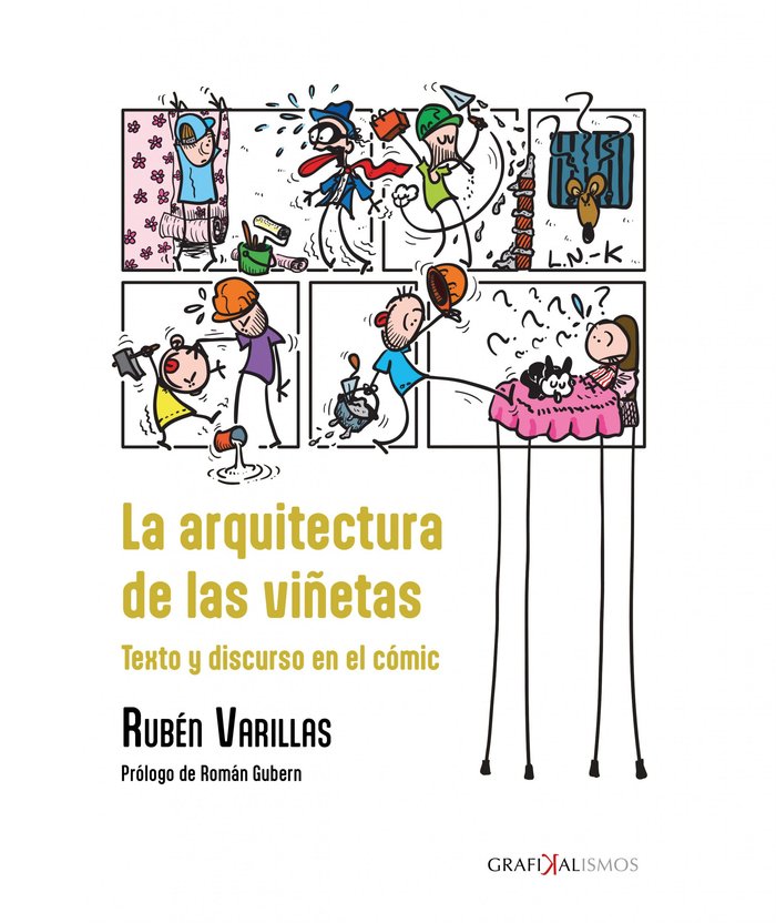 LA ARQUITECTURA DE LAS VIÑETAS TEXTO Y DISCURSO EN EL COMIC, de VARILLAS, RUBEN | portada del libro