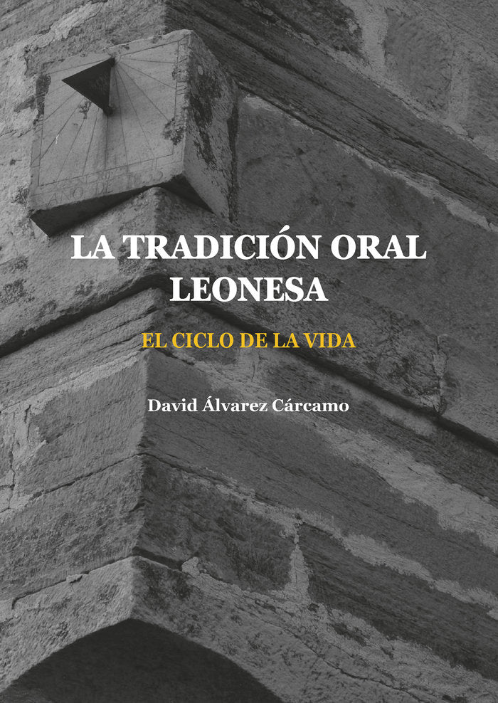 LA TRADICION ORAL LEONESA EL CICLO DE LA VIDA, de ALVAREZ CARCAMO, DAVID | portada del libro