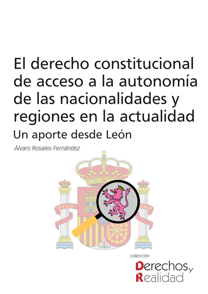 EL DERECHO CONSTITUCIONAL DE ACCESO A LA AUTONOMIA DE LAS NA, de ROSALES FERNANDEZ, ALVARO | portada del libro