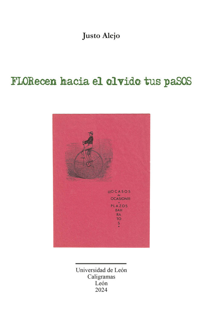FLORECEN HACIA EL OLVIDO TUS PASOS, de ALEJO, JUSTO | portada del libro