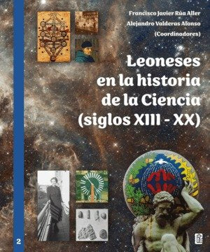 Leoneses en la historia de la Ciencia (siglos XIII-XX), de FRANCISCO JAVIER RUA ALLER | portada del libro