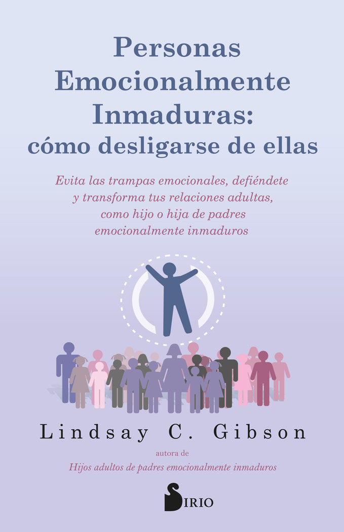 PERSONAS EMOCIONALMENTE INMADURAS COMO DESLIGARSE DE ELLAS, de C. GIBSON, LINDSAY | portada del libro