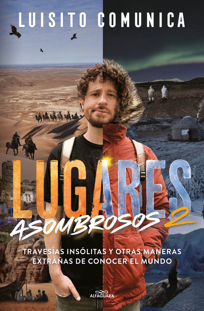 LUGARES ASOMBROSOS TRAVESIAS INSOLITAS Y OTRAS MANERAS EXTR, de LUISITO COMUNICA | portada del libro