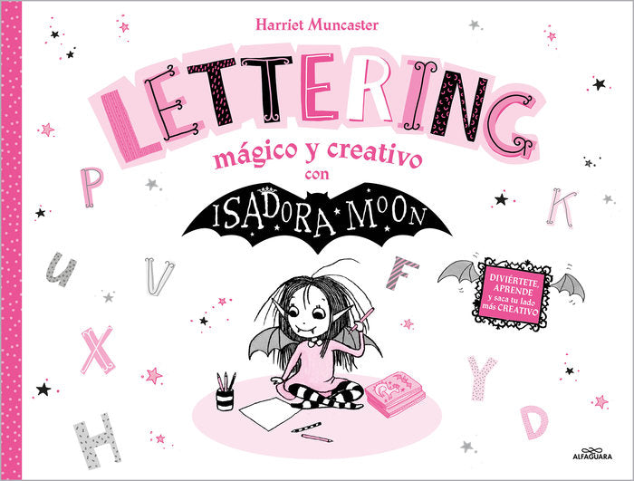 ISADORA MOON - LETTERING MAGICO Y CREATIVO, de MUNCASTER, HARRIET | portada del libro