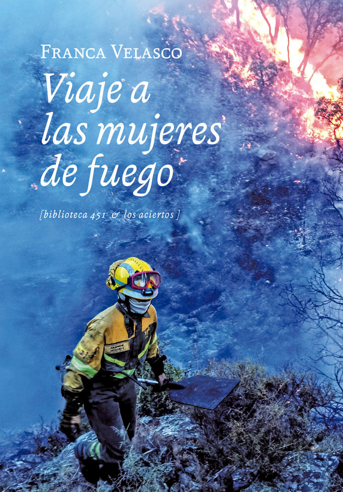 Viaje a las mujeres de fuego, de VELASCO, FRANCA | portada del libro