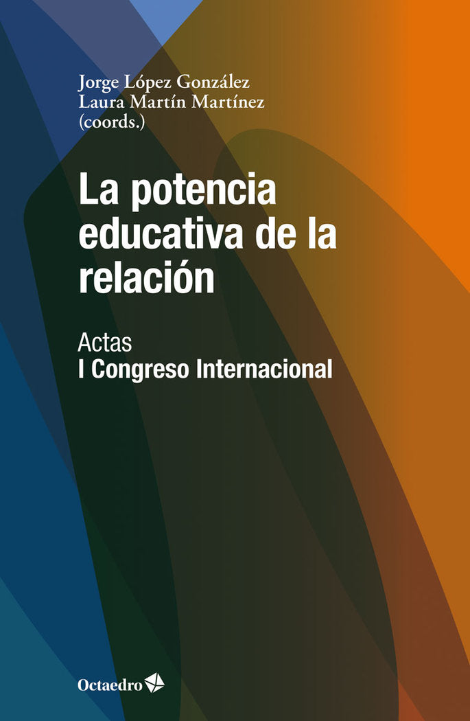 LA POTENCIA EDUCATIVA DE LA RELACION, de LOPEZ GONZALEZ, JORGE | portada del libro