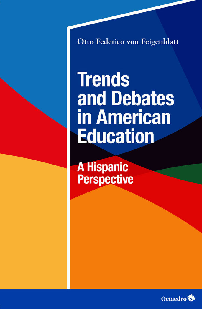 TRENDS AND DEBATES IN AMERICAN EDUCATION, de VON FEIGENBLATT, OTTO FEDERICO | portada del libro