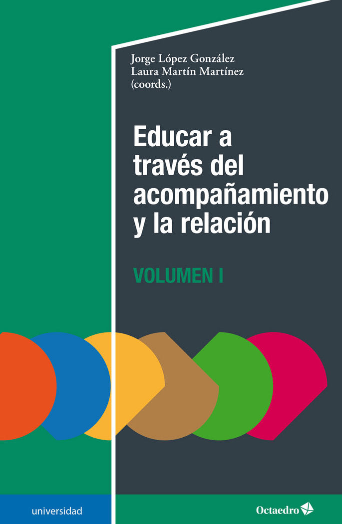 EDUCAR A TRAVES DEL ACOMPAÑAMIENTO Y LA RELACION (I), de LOPEZ GONZALEZ, JORGE | portada del libro