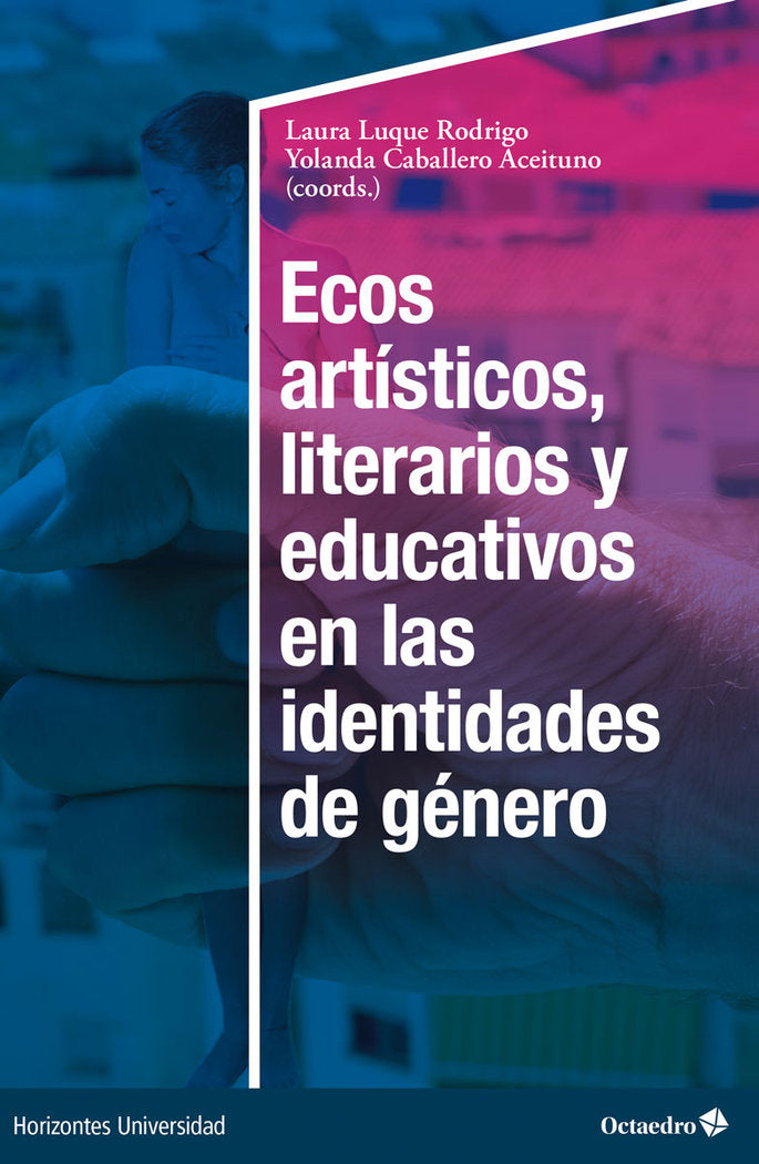 ECOS ARTISTICOS, LITERARIOS Y EDUCATIVOS EN LAS IDENTIDADES DE GENERO, de LUQUE RODRIGO, LAURA | portada del libro