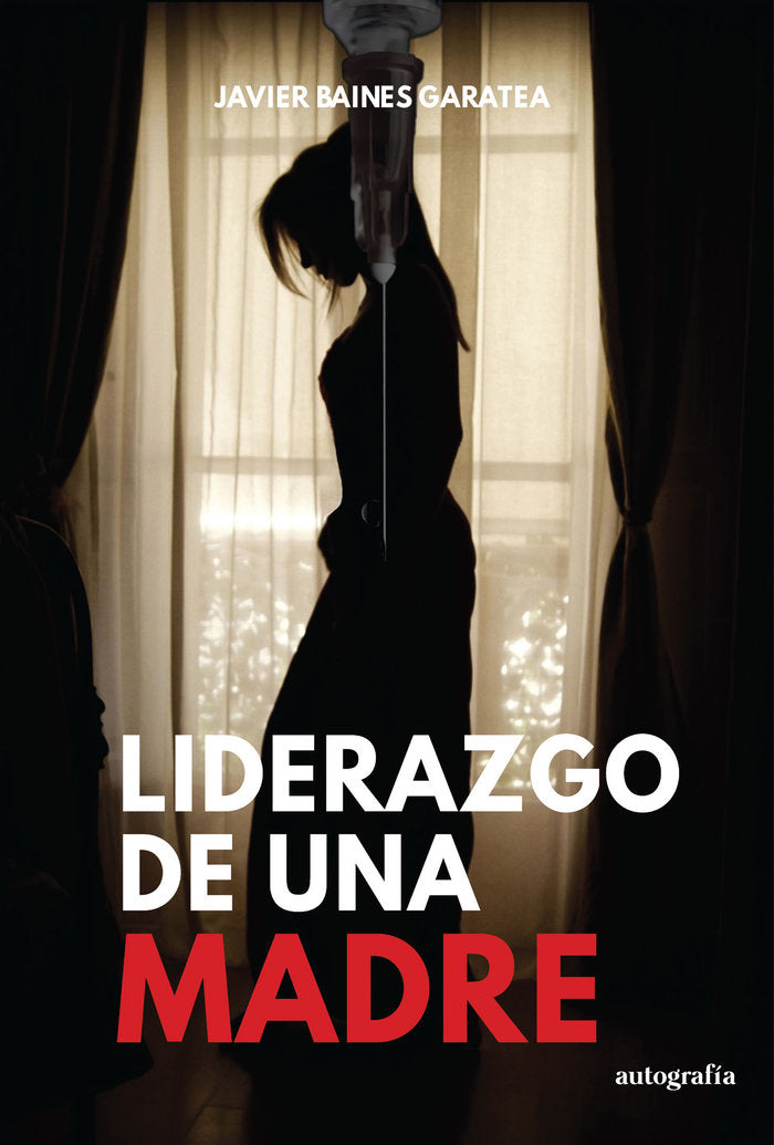 Liderazgo de una madre, de Baines Garatea, Javier | portada del libro