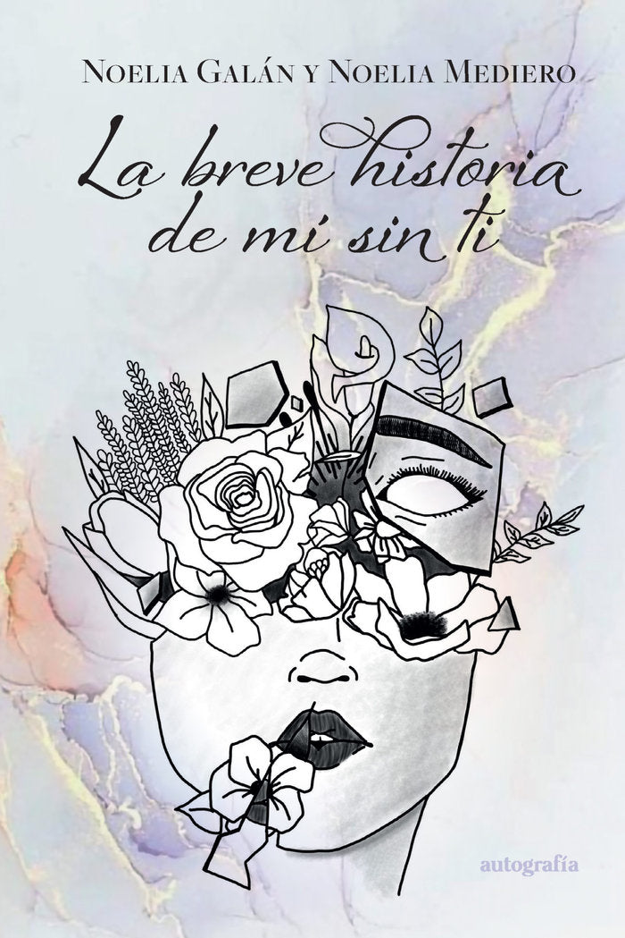 La breve historia de mí sin ti, de Galán y Mediero, Noelia | portada del libro