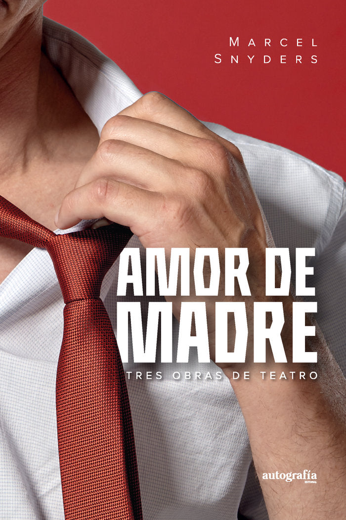 Amor de madre, tres obras de teatro, de Snyders, Marcel | portada del libro
