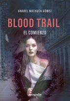 Blood Trail. El comienzo, de ANABEL MACHUCA GOMEZ | portada del libro