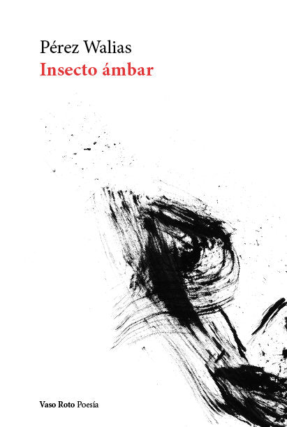 INSECTO AMBAR, de PEREZ WALIAS, JAVIER | portada del libro