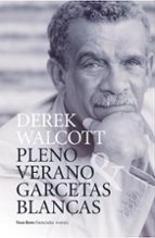 PLENO VERANO/ GARCETAS BLANCAS (BIL), de Derek Walcott | portada del libro