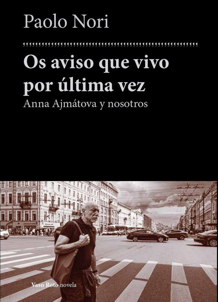 ANNA AKMATOVA. OS AVISO QUE VIVO POR ULTIMA VEZ, de NORI, PAOLO | portada del libro