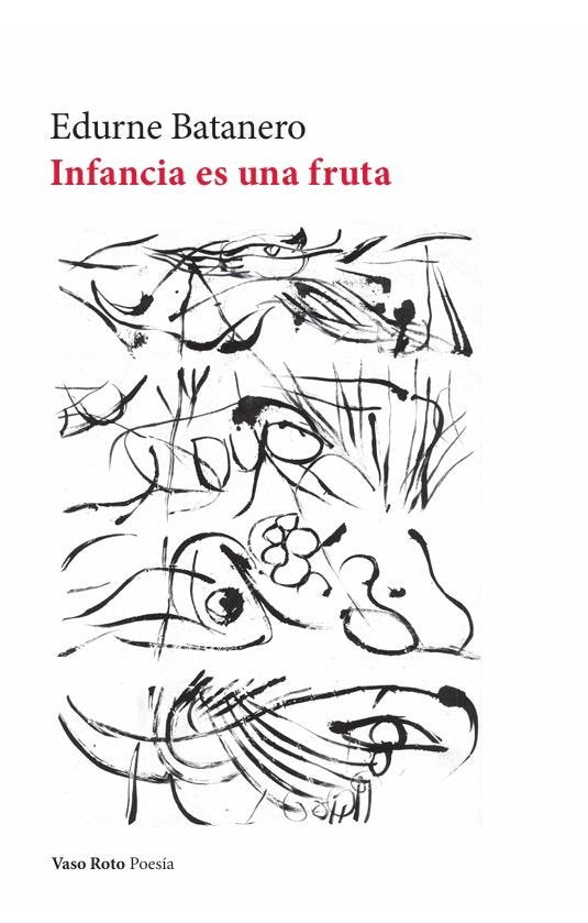 INFANCIA ES UNA FRUTA, de BARTANERO,EDURNE | portada del libro