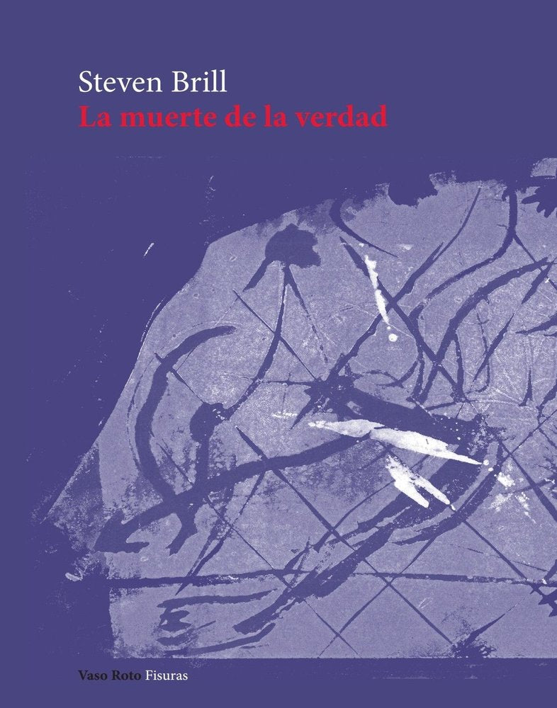 LA MUERTE DE LA VERDAD, de BRILL, STEVEN | portada del libro