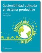 SOSTENIBILIDAD APLICADA AL SISTEMA PRODUCTIVO, de ROSMEL RODRIGUEZ | portada del libro