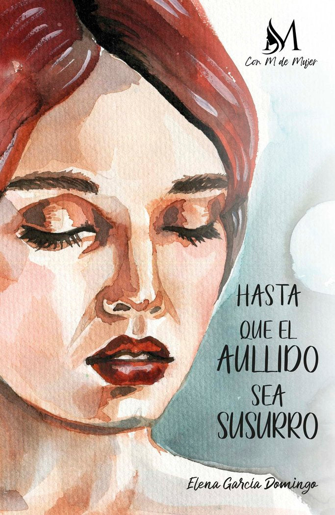 Hasta que el aullido sea susurro, de García Domingo, Elena | portada del libro
