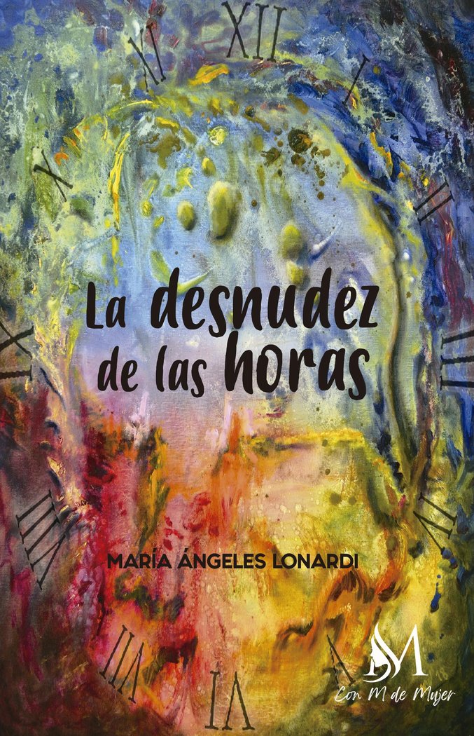 La desnudez de las horas, de LONARDI, MARIA ANGELES | portada del libro