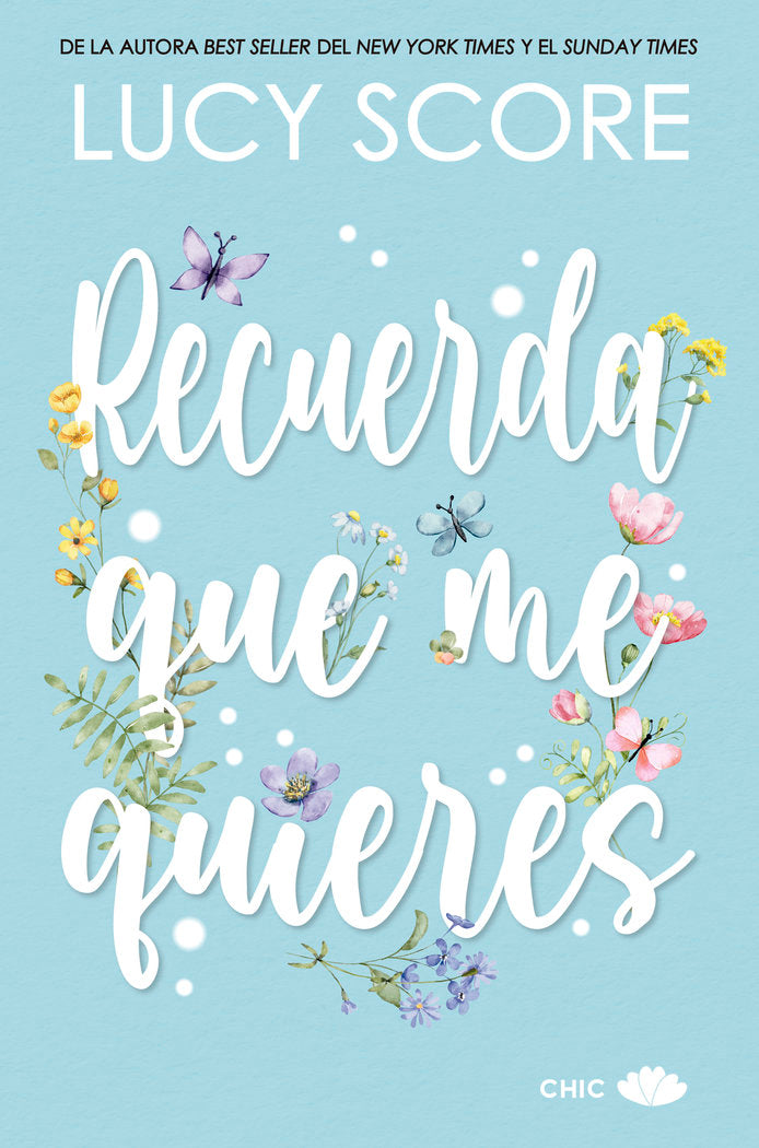 Recuerda que me quieres, de SCORE,LUCY | portada del libro
