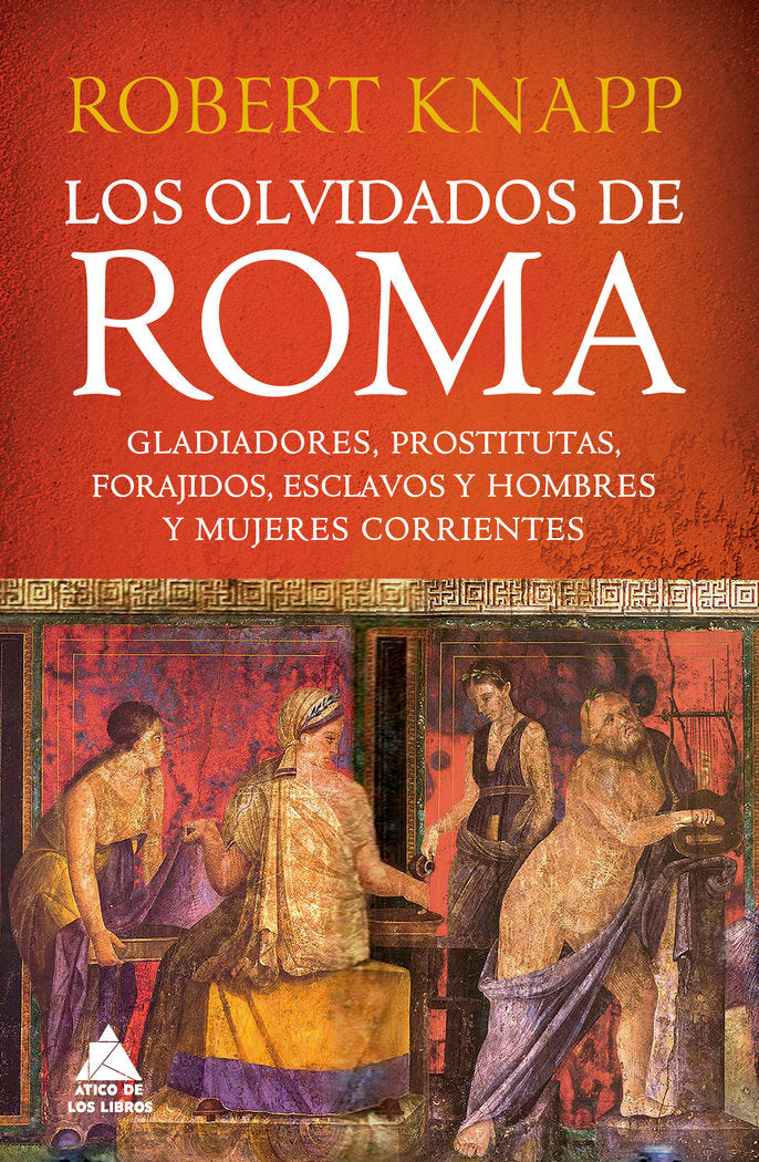 Los olvidados de Roma, de KNAPP,ROBERT | portada del libro