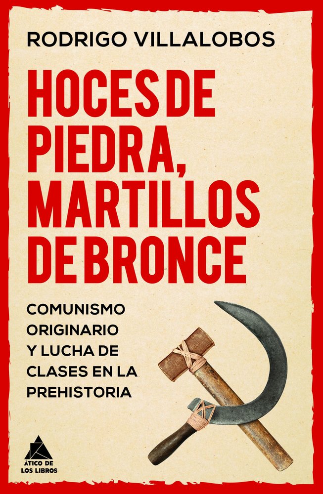 Hoces de piedra, martillos de bronce, de VILLALOBOS,RODRIGO | portada del libro