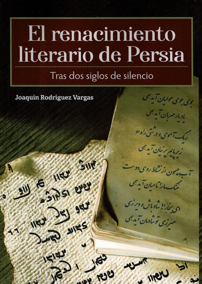 EL RENACIMIENTO LITERARIO DE PERSIA, de Rodríguez Vargas, Joaquín | portada del libro