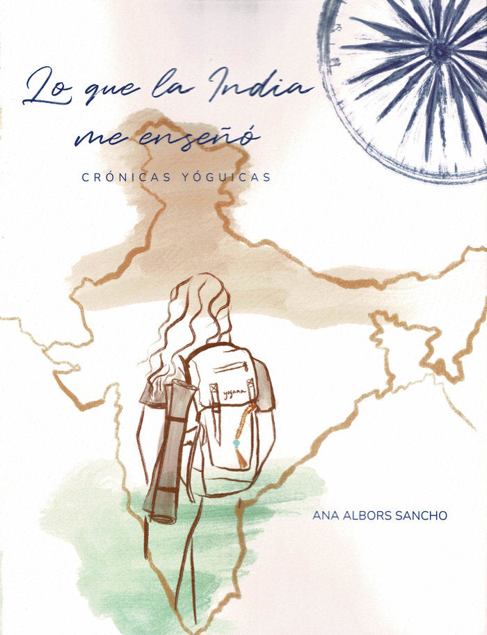 Lo que la India me enseñó. Crónicas Yóguicas, de Albors Sancho, Ana | portada del libro