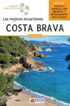 COSTA BRAVA. LAS MEJORES EXCURSIONES, de César Barba | portada del libro