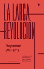 LARGA REVOLUCION, LA, de Raymond Williams | portada del libro