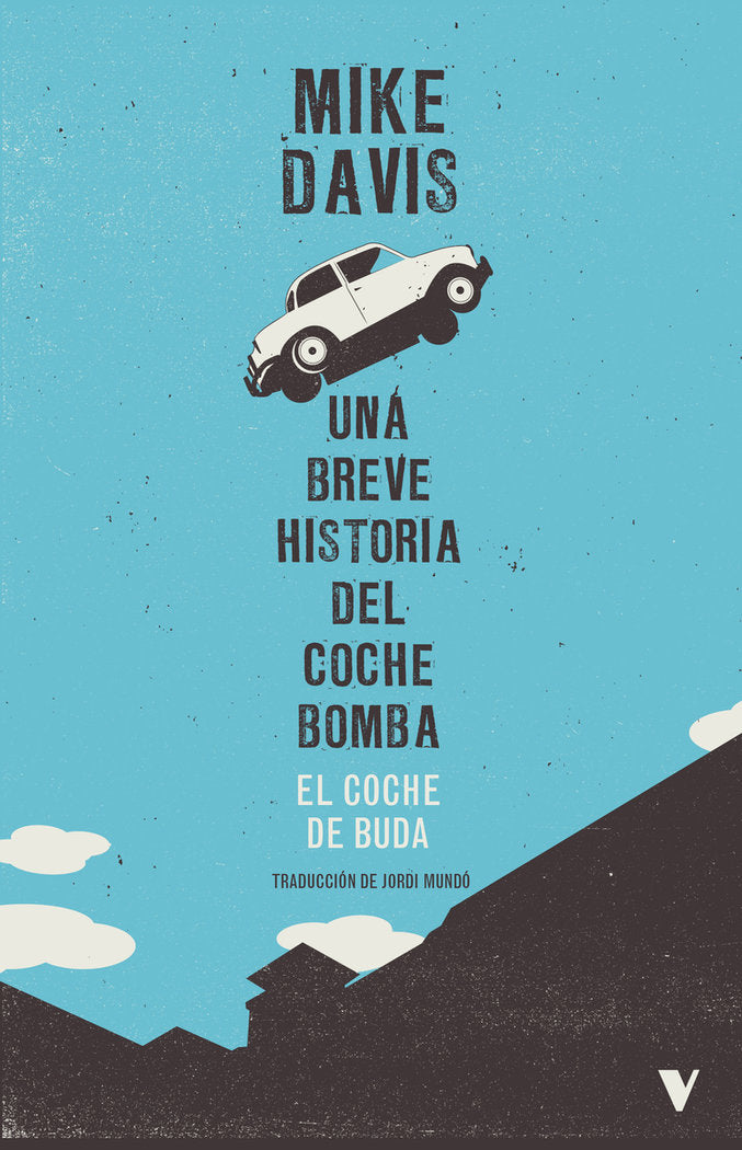 EL COCHE DE BUDA. UNA BREVE HISTORIA DEL COCHE BOMBA, de DAVIS, MIKE | portada del libro