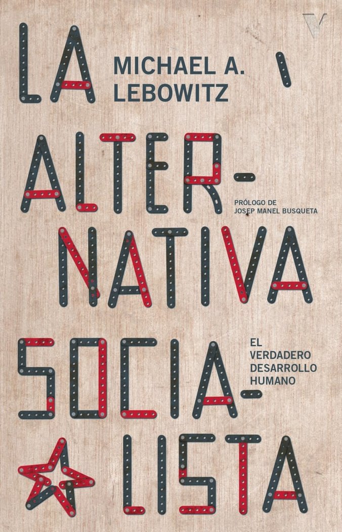 LA ALTERNATIVA SOCIALISTA, de A.LEBOWITZ, MICHAEL | portada del libro
