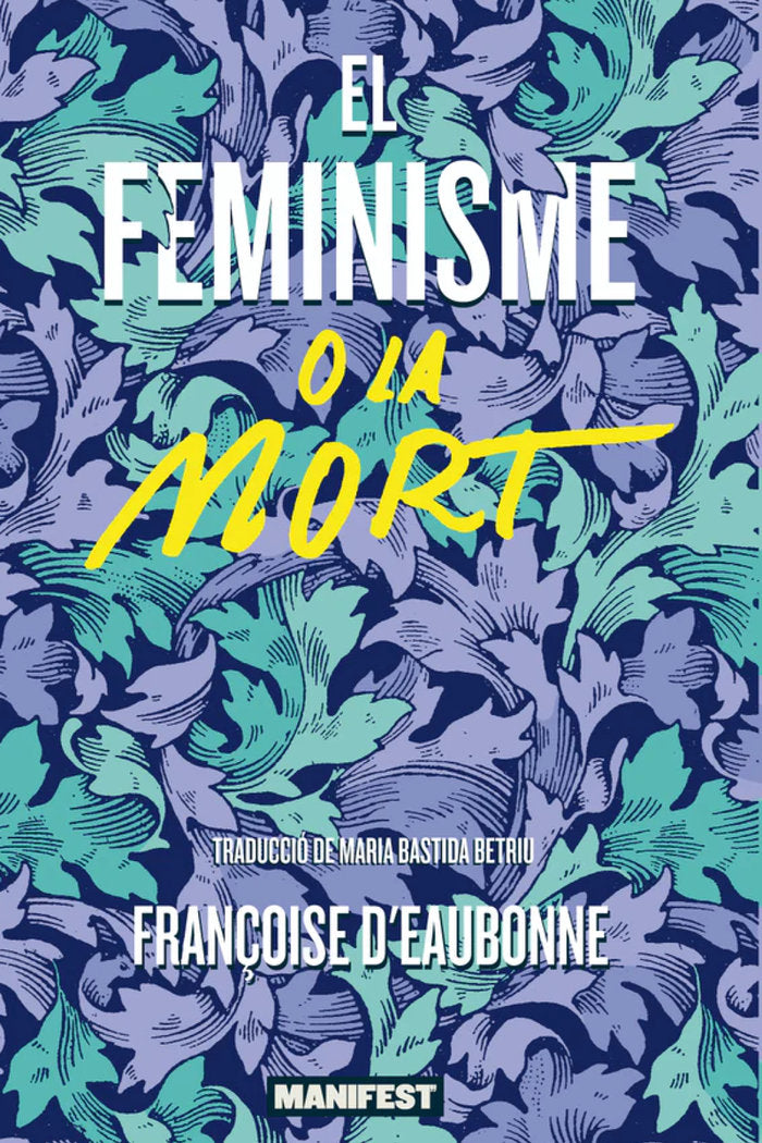 El feminisme o la mort, de DEAUBONNE,FRANCOISE | portada del libro