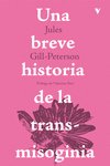 BREVE HISTORIA DE LA TRANSMISOGINIA, de GILL-PETERSON, JULES | portada del libro