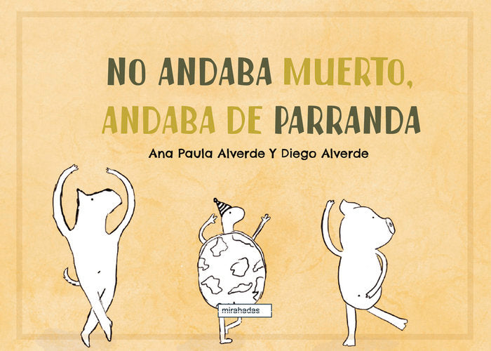 No andaba muerto, andaba de parranda, de ALVERDE | portada del libro