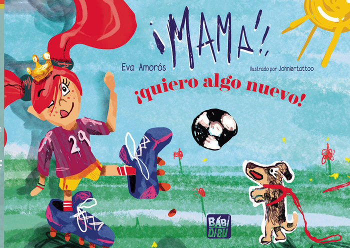 MAMA, ¡QUIERO ALGO NUEVO!, de AMOROS, EVA | portada del libro