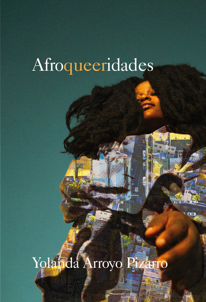 AFROQUEERIDADES, de ARROYO PIZARRO, YOLANDA | portada del libro