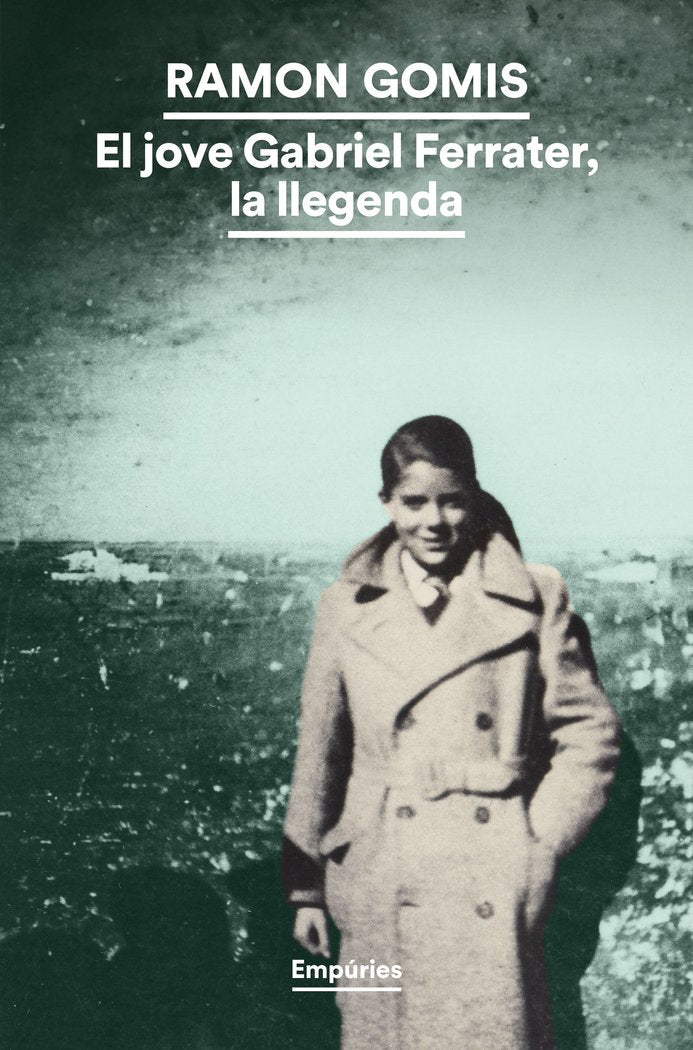 El jove Gabriel Ferrater, la llegenda, de GOMIS, RAMON | portada del libro