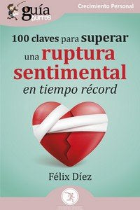 GUIABURROS 100 CLAVES PARA SUPERAR UNA RUPTURA SENTIMENTAL, de DIEZ, FELIX | portada del libro