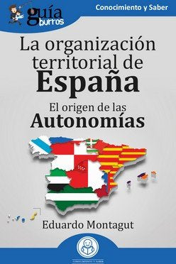 GUIABURROS LA ORGANIZACION TERRITORIAL EN ESPAÑA, de MONTAGUT, EDUARDO | portada del libro