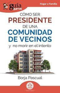 COMO SER PRESIDENTE DE UNA COMUNIDAD, de PASCUAL, BORJA | portada del libro