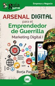 ARSENAL DIGITAL PARA EL EMPRENDEDOR DE GUERRILLA, de PASCUAL, BORJA | portada del libro