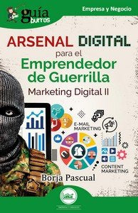 GUIABURROS ARSENAL DIGITAL PARA EL EMPRENDEDOR DE GUERRILLA, de PASCUAL, BORJA | portada del libro