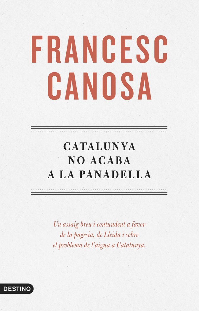 CATALUNYA NO ACABA A LA PANADELLA, de CANOSA FARRAN, FRANCESC | portada del libro