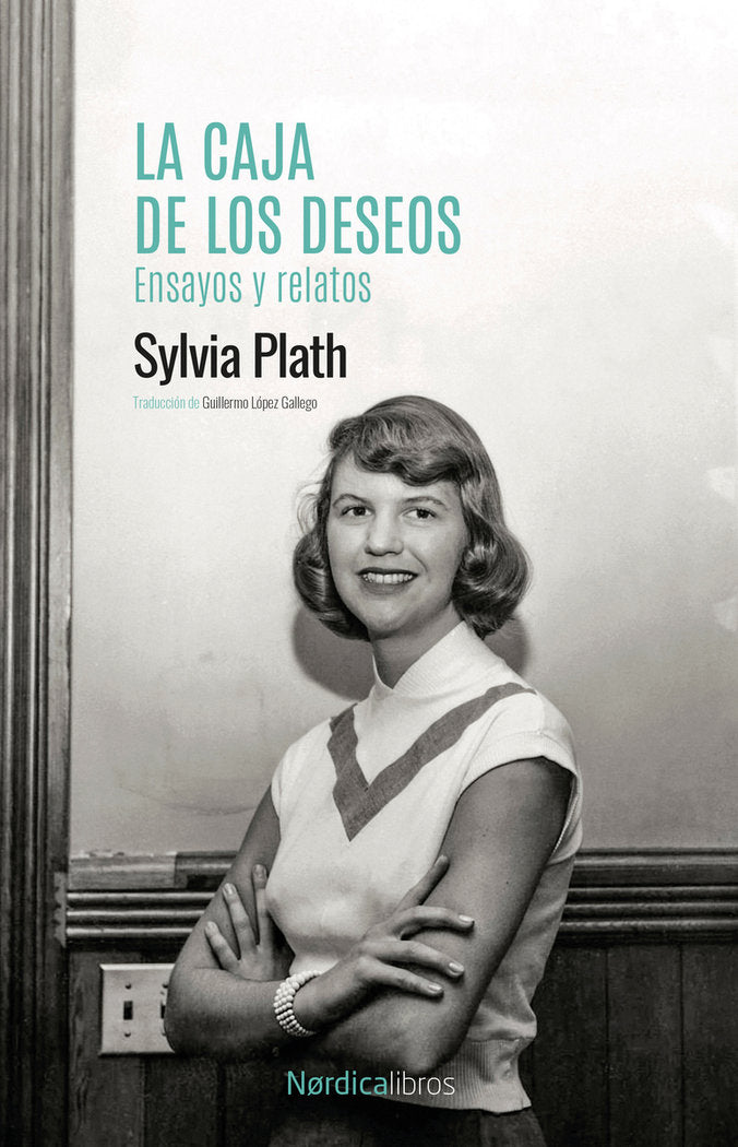 LA CAJA DE LOS DESEOS. ENSAYOS Y RELATOS, de PLATH, SYLVIA | portada del libro